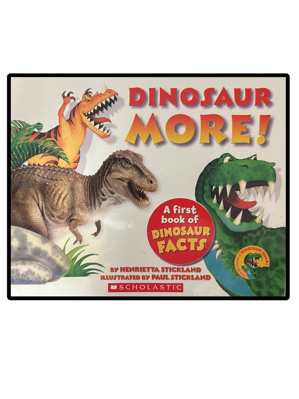 DINOSAUR MORE!
HENRIETTA STICKLAND
Softcover